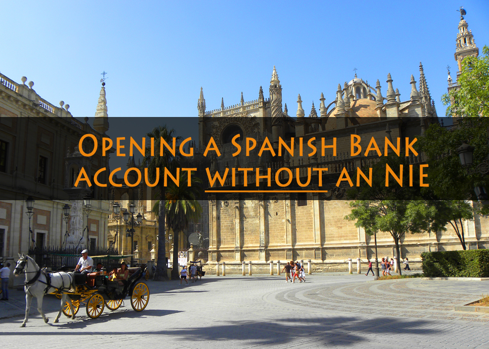 Opening a Spanish Bank account without an NIE Opening a Spanish Bank account without an NIE